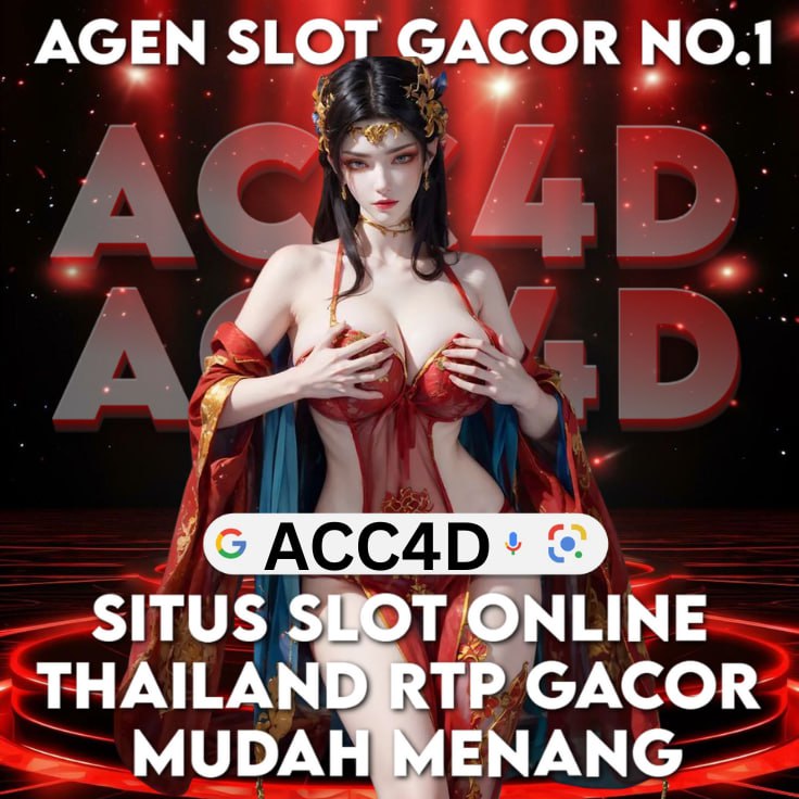 ACC4D : Situs Slot Online Thailand RTP Gacor Mudah Menang